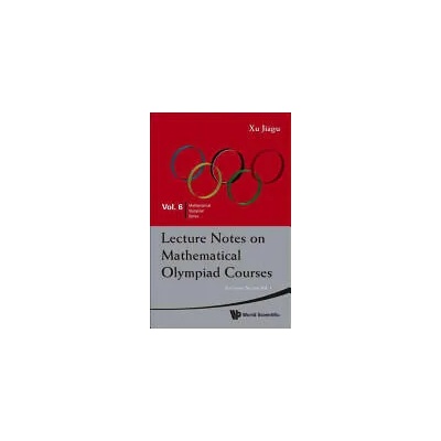 Lecture Notes On Mathematical Olympiad Courses: For Junior Section - Volume 2 | Xu Jiagu