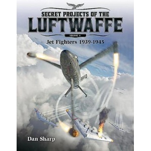 Secret Projects of the Luftwaffe - Vol 1 (ISBN: 9781911658085)