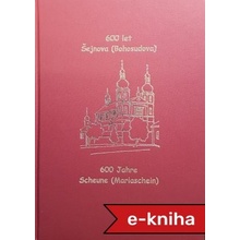 600 let Bohosudova Šejnova : Historie poutního místa Bohosudova a horního města Krupky - Karel Prošek, Hermann Hallwich, Josephus Knell, Karl Rudolph, Josef Bilohlávek [ ]