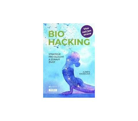Biohacking - Alžběta Shejbalová