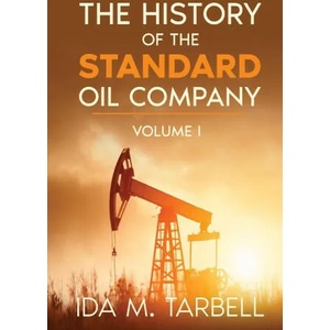 History of the Standard Oil Company | Ida M. Tarbell (ISBN: 9781956527421)