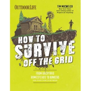How to Survive Off the Grid | Tim Macwelch (ISBN: 9781681884707)