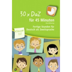 30 x DaZ für 45 Minuten - Klasse 1/2 | Nina Wilkening (ISBN: 9783834627360)