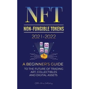 NFT (Non-Fungible Tokens) 2021-2022 | Stellar Moon Publishing (ISBN: 9789492916426)