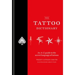 The Tattoo Dictionary | Aitken-Smith, Trent (ISBN: 9781784729172)