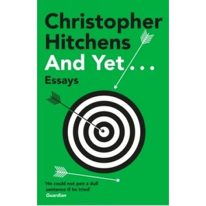 And Yet. . . | Christopher Hitchens (ISBN: 9781838952266)