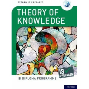 Oxford IB Diploma Programme: IB Prepared: Theory of Knowledge (ISBN: 9781382016711)