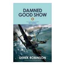 Damned Good Show Robinson Derek