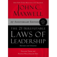 The 21 Irrefutable Laws of Leadership: Follow Them and People Will Follow You