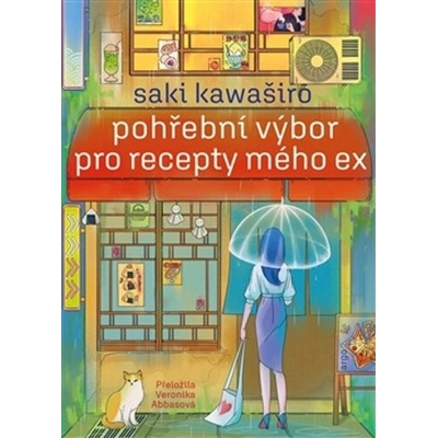Pohřební výbor pro recepty mého ex - Saki Kawaširo