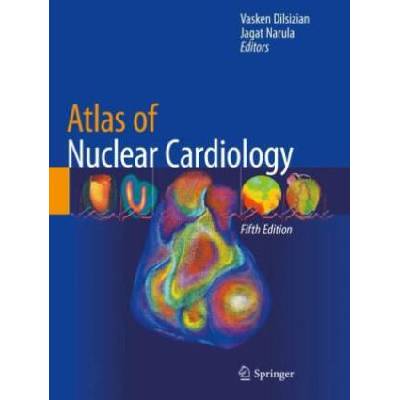 Atlas of Nuclear Cardiology | Vasken Dilsizian, Jagat Narula