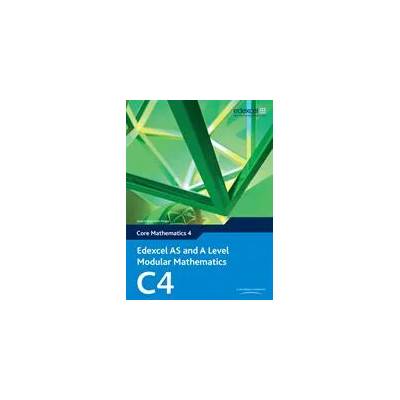 Edexcel AS and A Level Modular Mathematics Core Mathematics 4 C4 | Keith Pledger