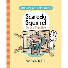 Scaredy Squirrel Gets a Surprise - Watt Melanie