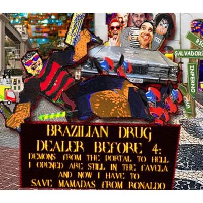 BRAZILIAN DRUG DEALER BEFORE 4: DEMONS FROM THE PORTAL TO HELL I OPENED ARE STILL IN THE FAVELA AND NOW I HAVE TO SAVE MAMADAS FROM RONALDO