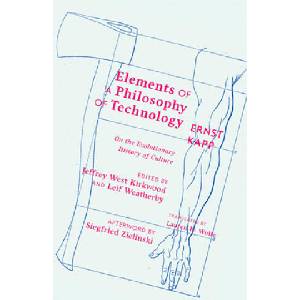 Elements of a Philosophy of Technology | Ernst Kapp (ISBN: 9781517902261)