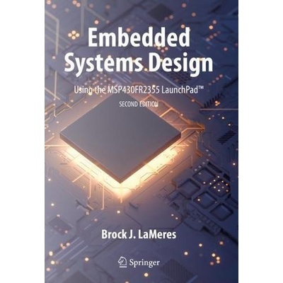 Embedded Systems Design Using the Msp430fr2355 Launchpadtm Lameres Brock J.