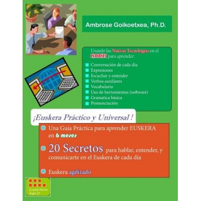 Euskera Practico y Universal (B&N): 20 Secretos para la Comunicacion Rapida y Efectiva | Ambrose - Goikoetxea Ph D