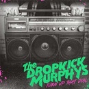 DROPKICK MURPHYS - TURN UP THAT DIAL CD