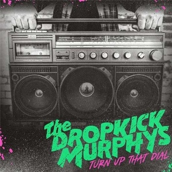 DROPKICK MURPHYS - TURN UP THAT DIAL CD