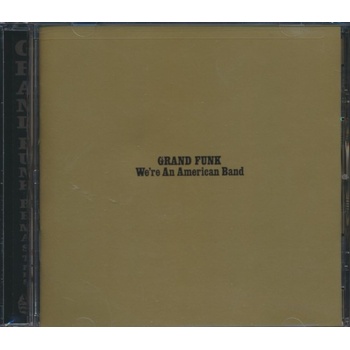 GRAND FUNK RAILROAD: WE'RE AN AMERICAN, CD
