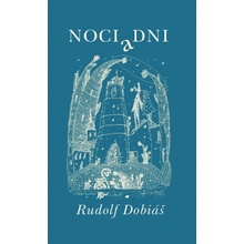 Noci a dni - Dobiáš Rudolf
