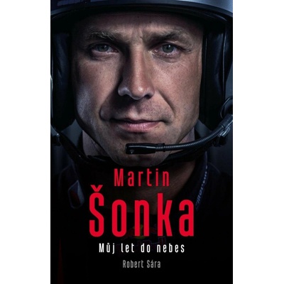 Martin Šonka: Můj let do nebes - Šonka Martin, Sára Robert