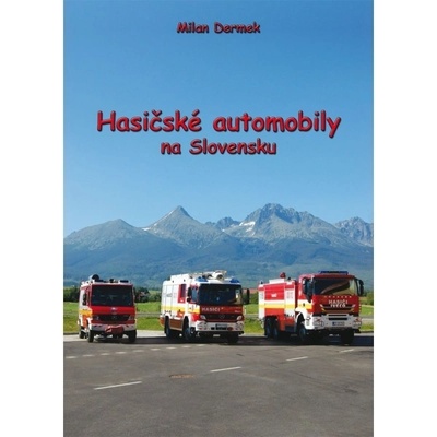 Hasičské automobily na Slovensku - Milan Dermek