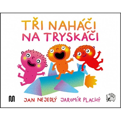 Tři naháči na tryskáči - Jan Nejedlý