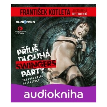 Příliš dlouhá swingers party - František Kotleta