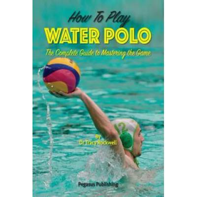 How To Play Water Polo | Tracy Rockwell