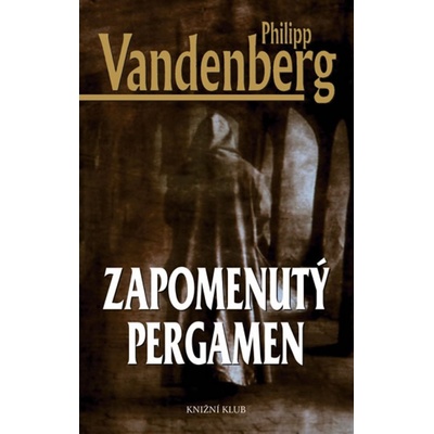 Zapomenutý pergamen - Philipp Vandenberg