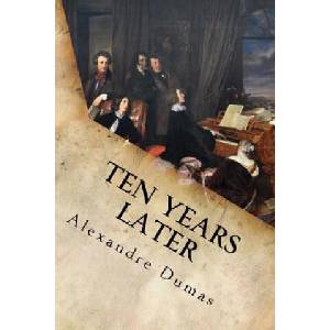 Ten Years Later | Alexandre Dumas (ISBN: 9781539319252)