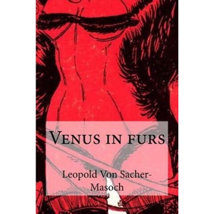 Venus in furs | Leopold Von Sacher-Masoch (ISBN: 9781548929848)