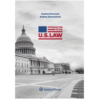 Introduction to the U.S. Law Zuzana Kurucová; Andrea Demovičová