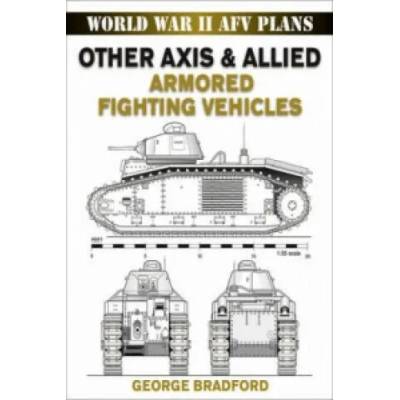 Other Axis & Allied Armored Fighting Vehicles | George R. Bradford