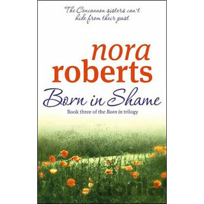 Born in Shame - Nora Roberts