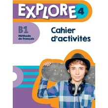 Explore 4 - Cahier d'activités (B1)