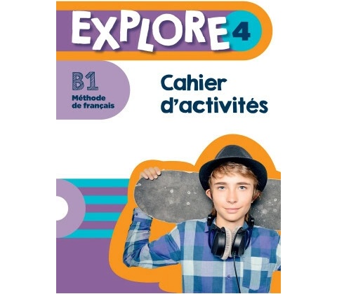 Explore 4 - Cahier d'activités (B1)