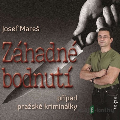 Záhadné bodnutí - Případ pražské kriminálky - Josef Mareš, David Novotný, Jan Vondráček, Martin Myšička, Miroslav Hanuš, Ondřej Vetchý, Tereza Bebarová