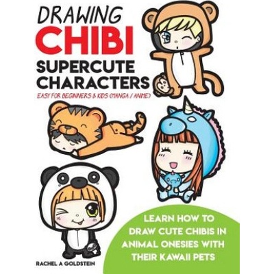 Drawing Chibi Supercute Characters Easy for Beginners & Kids Manga / Anime: Learn How to Draw Cute Chibis in Animal Onesies with their Kawaii Pets