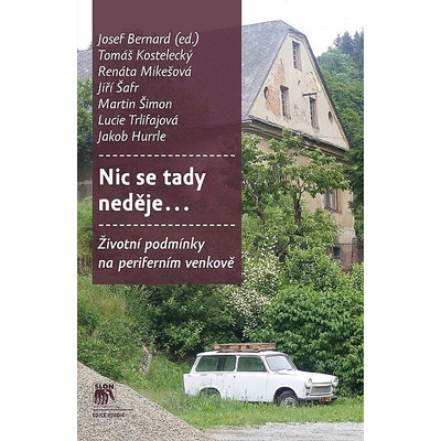 Nic se tady nedějeŽivotní podmínky na periferním venkově