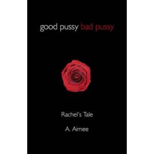 John Hunt Publishing Good Pussy Bad Pussy | A Aimee
