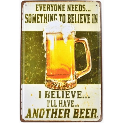 Ceduľa I Belive i will have another beer Plechová tabuľa