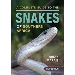 Complete Guide to the Snakes of Southern Africa (ISBN: 9781775847472)