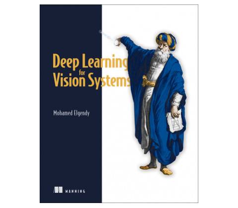 Deep Learning for Vision Systems