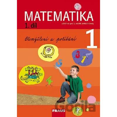 MATEMATIKA 1 UČEBNICE 1.DÍL PRO 1.ROČNÍK ZÁKLADNÍ ŠKOLY