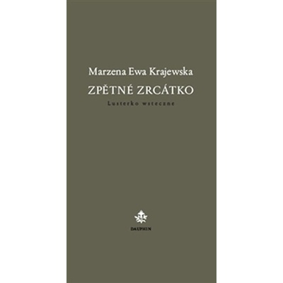 Zpětné zrcátko / Lusterko wsteczne - Ewa Krajewska Marzena