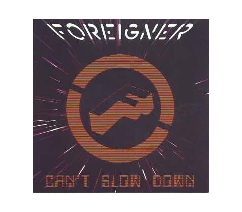 FOREIGNER - CAN'T SLOW DOWN (1CD)