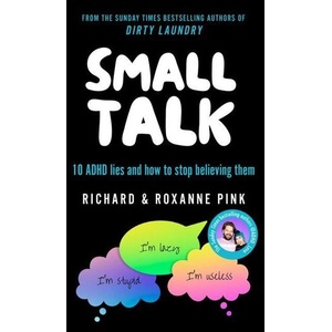 SMALL TALK 10 ADHD LIES & HT STOP BELIEV | PINK RICHARD (ISBN: 9780593836996)