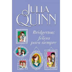 Bridgerton 9 - Bridgerton: Felices Para Siempre | Quinn, Julia (ISBN: 9788416327928)